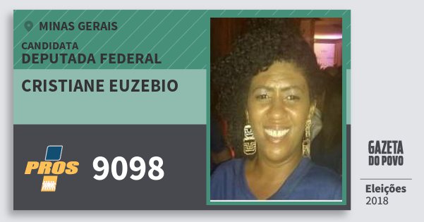 Santinho Cristiane Euzebio 9098 (PROS) Deputada Federal | Minas Gerais | Eleições 2018 Santinho Cristiane Euzebio 9098 (PROS) Deputada Federal | Minas Gerais | Eleições 2018