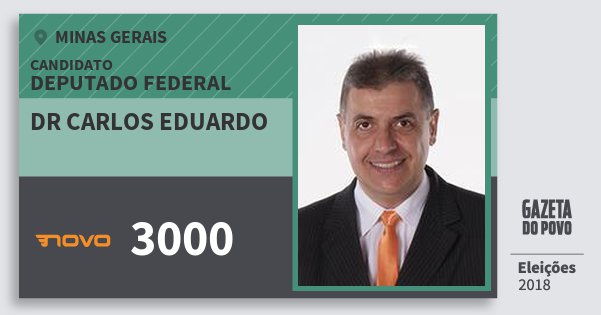 Santinho Dr Carlos Eduardo 3000 (NOVO) Deputado Federal | Minas Gerais | Eleições 2018 Santinho Dr Carlos Eduardo 3000 (NOVO) Deputado Federal | Minas Gerais | Eleições 2018