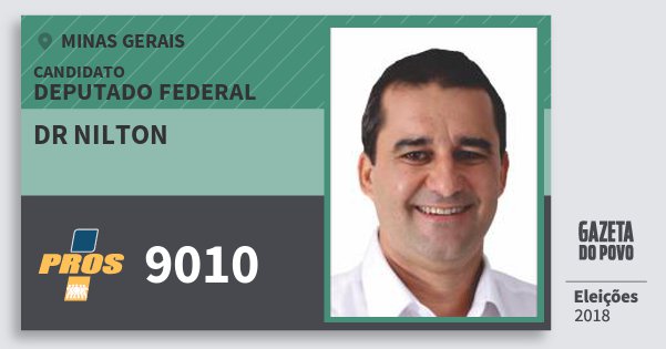 Santinho Dr Nilton 9010 (PROS) Deputado Federal | Minas Gerais | Eleições 2018 Santinho Dr Nilton 9010 (PROS) Deputado Federal | Minas Gerais | Eleições 2018