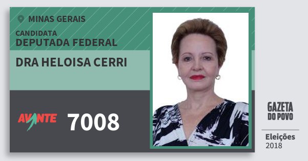 Santinho Dra Heloisa Cerri 7008 (AVANTE) Deputada Federal | Minas Gerais | Eleições 2018 Santinho Dra Heloisa Cerri 7008 (AVANTE) Deputada Federal | Minas Gerais | Eleições 2018
