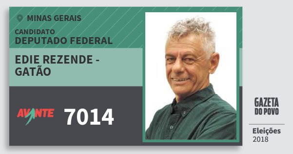 Santinho Edie Rezende - Gatão 7014 (AVANTE) Deputado Federal | Minas Gerais | Eleições 2018 Santinho Edie Rezende - Gatão 7014 (AVANTE) Deputado Federal | Minas Gerais | Eleições 2018