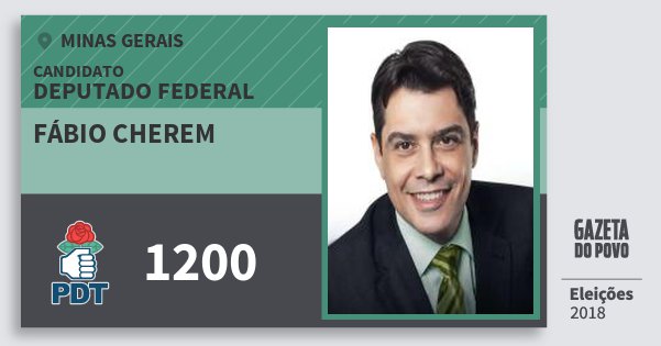 Santinho Fábio Cherem 1200 (PDT) Deputado Federal | Minas Gerais | Eleições 2018 Santinho Fábio Cherem 1200 (PDT) Deputado Federal | Minas Gerais | Eleições 2018