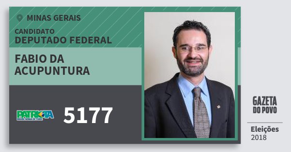 Santinho Fabio da Acupuntura 5177 (PATRI) Deputado Federal | Minas Gerais | Eleições 2018 Santinho Fabio da Acupuntura 5177 (PATRI) Deputado Federal | Minas Gerais | Eleições 2018