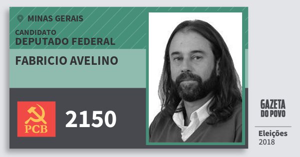 Santinho Fabricio Avelino 2150 (PCB) Deputado Federal | Minas Gerais | Eleições 2018 Santinho Fabricio Avelino 2150 (PCB) Deputado Federal | Minas Gerais | Eleições 2018