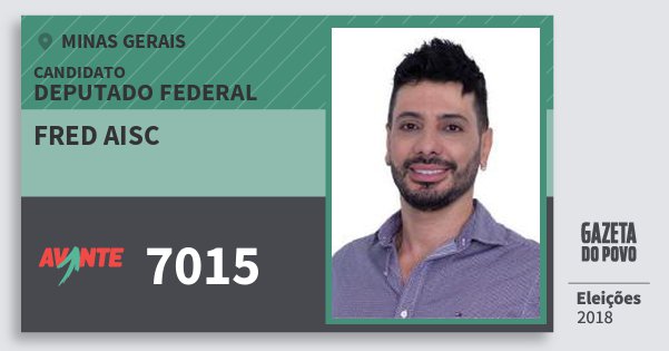 Santinho Fred Aisc 7015 (AVANTE) Deputado Federal | Minas Gerais | Eleições 2018 Santinho Fred Aisc 7015 (AVANTE) Deputado Federal | Minas Gerais | Eleições 2018