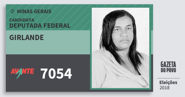 Santinho Girlande 7054 (AVANTE) Deputada Federal | Minas Gerais | Eleições 2018 Santinho Girlande 7054 (AVANTE) Deputada Federal | Minas Gerais | Eleições 2018