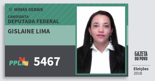 Santinho Gislaine Lima 5467 (PPL) Deputada Federal | Minas Gerais | Eleições 2018 Santinho Gislaine Lima 5467 (PPL) Deputada Federal | Minas Gerais | Eleições 2018