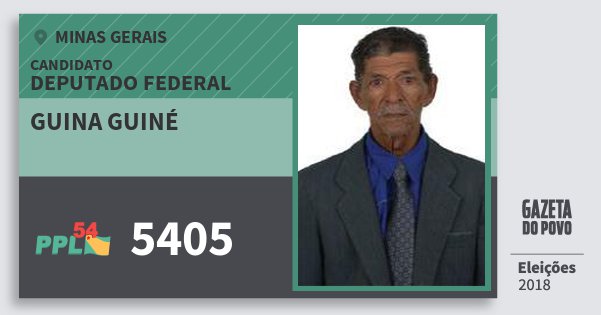 Santinho Guina Guiné 5405 (PPL) Deputado Federal | Minas Gerais | Eleições 2018 Santinho Guina Guiné 5405 (PPL) Deputado Federal | Minas Gerais | Eleições 2018
