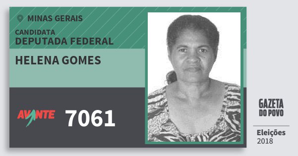 Santinho Helena Gomes 7061 (AVANTE) Deputada Federal | Minas Gerais | Eleições 2018 Santinho Helena Gomes 7061 (AVANTE) Deputada Federal | Minas Gerais | Eleições 2018