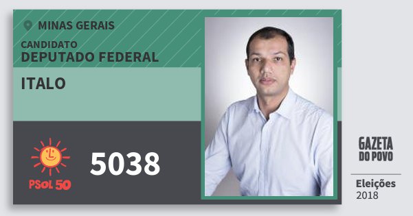 Santinho Italo 5038 (PSOL) Deputado Federal | Minas Gerais | Eleições 2018 Santinho Italo 5038 (PSOL) Deputado Federal | Minas Gerais | Eleições 2018