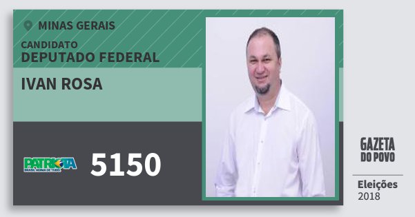 Santinho Ivan Rosa 5150 (PATRI) Deputado Federal | Minas Gerais | Eleições 2018 Santinho Ivan Rosa 5150 (PATRI) Deputado Federal | Minas Gerais | Eleições 2018