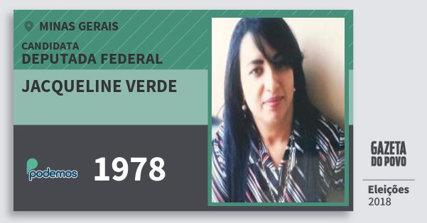 Santinho Jacqueline Verde 1978 (PODE) Deputada Federal | Minas Gerais | Eleições 2018 Santinho Jacqueline Verde 1978 (PODE) Deputada Federal | Minas Gerais | Eleições 2018