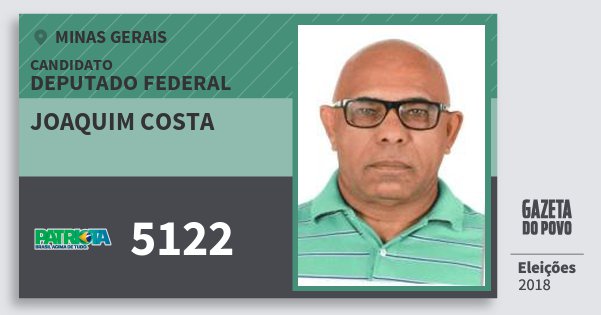 Santinho Joaquim Costa 5122 (PATRI) Deputado Federal | Minas Gerais | Eleições 2018 Santinho Joaquim Costa 5122 (PATRI) Deputado Federal | Minas Gerais | Eleições 2018