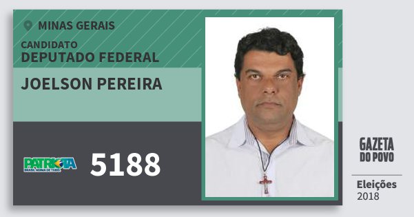 Santinho Joelson Pereira 5188 (PATRI) Deputado Federal | Minas Gerais | Eleições 2018 Santinho Joelson Pereira 5188 (PATRI) Deputado Federal | Minas Gerais | Eleições 2018