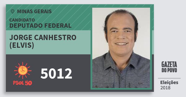 Santinho Jorge Canhestro (Elvis) 5012 (PSOL) Deputado Federal | Minas Gerais | Eleições 2018 Santinho Jorge Canhestro (Elvis) 5012 (PSOL) Deputado Federal | Minas Gerais | Eleições 2018