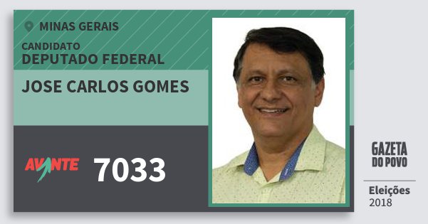 Santinho Jose Carlos Gomes 7033 (AVANTE) Deputado Federal | Minas Gerais | Eleições 2018 Santinho Jose Carlos Gomes 7033 (AVANTE) Deputado Federal | Minas Gerais | Eleições 2018