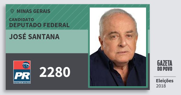 Santinho José Santana 2280 (PR) Deputado Federal | Minas Gerais | Eleições 2018 Santinho José Santana 2280 (PR) Deputado Federal | Minas Gerais | Eleições 2018