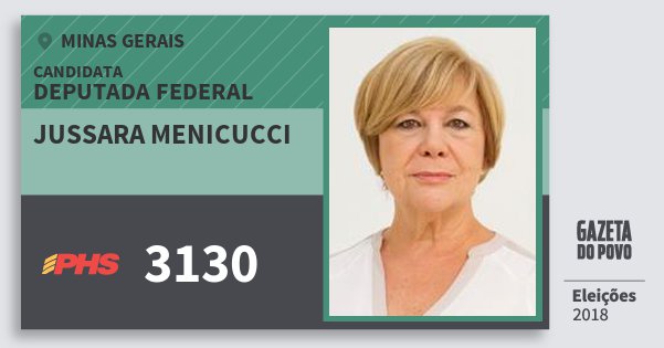 Santinho Jussara Menicucci 3130 (PHS) Deputada Federal | Minas Gerais | Eleições 2018 Santinho Jussara Menicucci 3130 (PHS) Deputada Federal | Minas Gerais | Eleições 2018