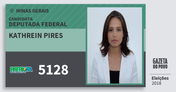 Santinho Kathrein Pires 5128 (PATRI) Deputada Federal | Minas Gerais | Eleições 2018 Santinho Kathrein Pires 5128 (PATRI) Deputada Federal | Minas Gerais | Eleições 2018