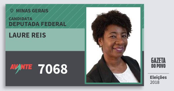 Santinho Laure Reis 7068 (AVANTE) Deputada Federal | Minas Gerais | Eleições 2018 Santinho Laure Reis 7068 (AVANTE) Deputada Federal | Minas Gerais | Eleições 2018
