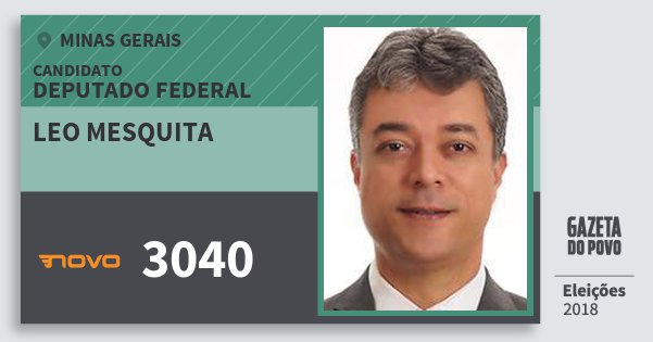 Santinho Leo Mesquita 3040 (NOVO) Deputado Federal | Minas Gerais | Eleições 2018 Santinho Leo Mesquita 3040 (NOVO) Deputado Federal | Minas Gerais | Eleições 2018