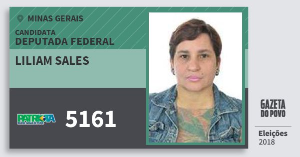 Santinho Liliam Sales 5161 (PATRI) Deputada Federal | Minas Gerais | Eleições 2018 Santinho Liliam Sales 5161 (PATRI) Deputada Federal | Minas Gerais | Eleições 2018