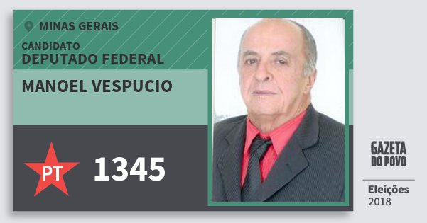 Santinho Manoel Vespucio 1345 (PT) Deputado Federal | Minas Gerais | Eleições 2018 Santinho Manoel Vespucio 1345 (PT) Deputado Federal | Minas Gerais | Eleições 2018