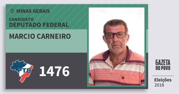 Santinho Marcio Carneiro 1476 (PTB) Deputado Federal | Minas Gerais | Eleições 2018 Santinho Marcio Carneiro 1476 (PTB) Deputado Federal | Minas Gerais | Eleições 2018