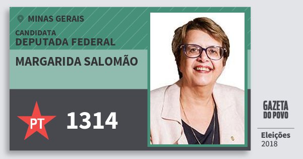 Santinho Margarida Salomão 1314 (PT) Deputada Federal | Minas Gerais | Eleições 2018 Santinho Margarida Salomão 1314 (PT) Deputada Federal | Minas Gerais | Eleições 2018