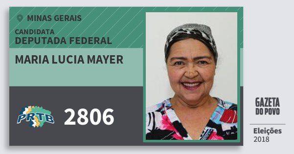 Santinho Maria Lucia Mayer 2806 (PRTB) Deputada Federal | Minas Gerais | Eleições 2018 Santinho Maria Lucia Mayer 2806 (PRTB) Deputada Federal | Minas Gerais | Eleições 2018