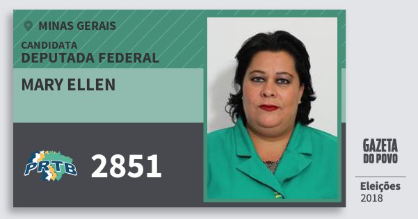 Santinho Mary Ellen 2851 (PRTB) Deputada Federal | Minas Gerais | Eleições 2018 Santinho Mary Ellen 2851 (PRTB) Deputada Federal | Minas Gerais | Eleições 2018