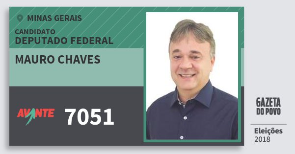 Santinho Mauro Chaves 7051 (AVANTE) Deputado Federal | Minas Gerais | Eleições 2018 Santinho Mauro Chaves 7051 (AVANTE) Deputado Federal | Minas Gerais | Eleições 2018