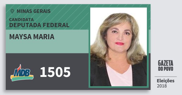 Santinho Maysa Maria 1505 (MDB) Deputada Federal | Minas Gerais | Eleições 2018 Santinho Maysa Maria 1505 (MDB) Deputada Federal | Minas Gerais | Eleições 2018