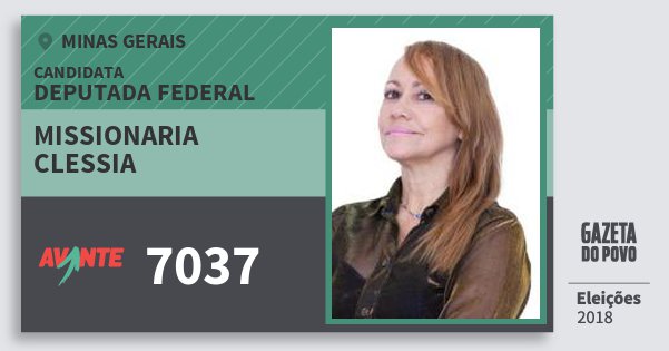 Santinho Missionaria Clessia 7037 (AVANTE) Deputada Federal | Minas Gerais | Eleições 2018 Santinho Missionaria Clessia 7037 (AVANTE) Deputada Federal | Minas Gerais | Eleições 2018