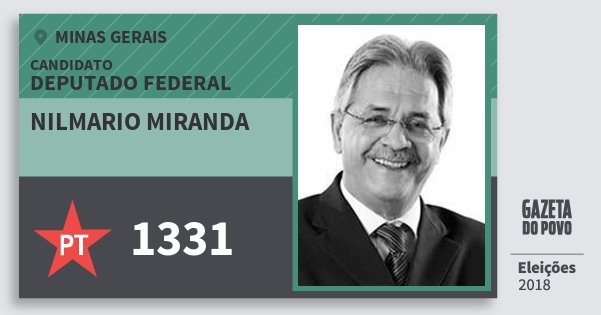 Santinho Nilmario Miranda 1331 (PT) Deputado Federal | Minas Gerais | Eleições 2018 Santinho Nilmario Miranda 1331 (PT) Deputado Federal | Minas Gerais | Eleições 2018