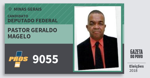 Santinho Pastor Geraldo Magelo 9055 (PROS) Deputado Federal | Minas Gerais | Eleições 2018 Santinho Pastor Geraldo Magelo 9055 (PROS) Deputado Federal | Minas Gerais | Eleições 2018