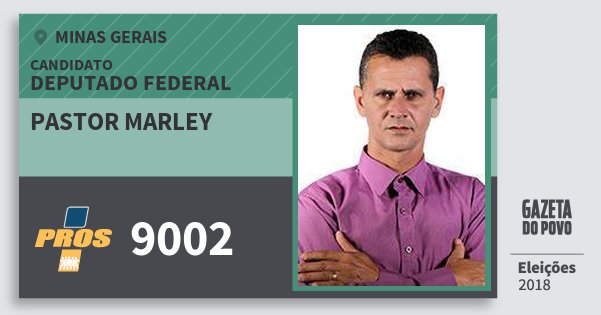 Santinho Pastor Marley 9002 (PROS) Deputado Federal | Minas Gerais | Eleições 2018 Santinho Pastor Marley 9002 (PROS) Deputado Federal | Minas Gerais | Eleições 2018