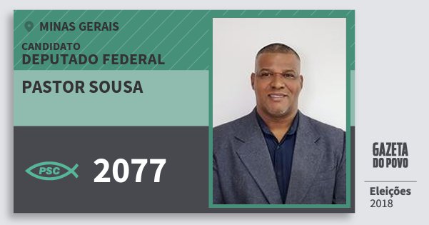 Santinho Pastor Sousa 2077 (PSC) Deputado Federal | Minas Gerais | Eleições 2018 Santinho Pastor Sousa 2077 (PSC) Deputado Federal | Minas Gerais | Eleições 2018