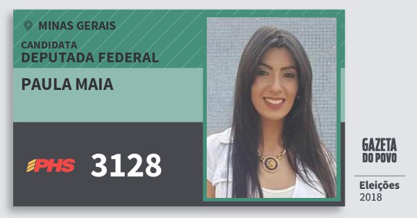 Santinho Paula Maia 3128 (PHS) Deputada Federal | Minas Gerais | Eleições 2018 Santinho Paula Maia 3128 (PHS) Deputada Federal | Minas Gerais | Eleições 2018