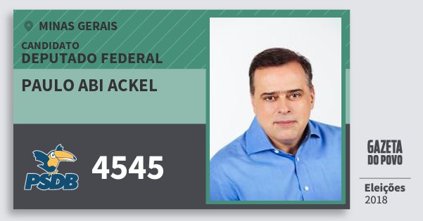 Santinho Paulo Abi Ackel 4545 (PSDB) Deputado Federal | Minas Gerais | Eleições 2018 Santinho Paulo Abi Ackel 4545 (PSDB) Deputado Federal | Minas Gerais | Eleições 2018