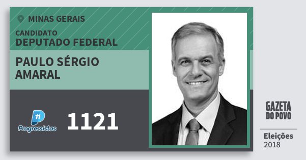 Santinho Paulo Sérgio Amaral 1121 (PP) Deputado Federal | Minas Gerais | Eleições 2018 Santinho Paulo Sérgio Amaral 1121 (PP) Deputado Federal | Minas Gerais | Eleições 2018