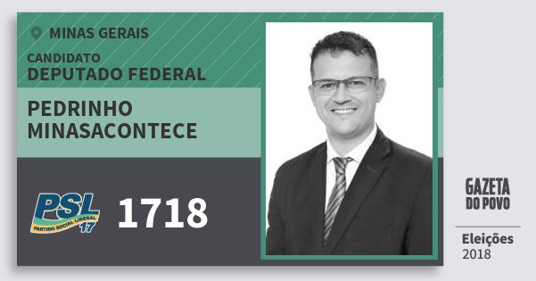 Santinho Pedrinho Minasacontece 1718 (PSL) Deputado Federal | Minas Gerais | Eleições 2018 Santinho Pedrinho Minasacontece 1718 (PSL) Deputado Federal | Minas Gerais | Eleições 2018