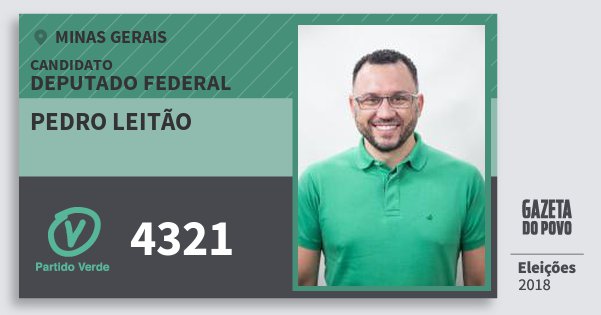 Santinho Pedro Leitão 4321 (PV) Deputado Federal | Minas Gerais | Eleições 2018 Santinho Pedro Leitão 4321 (PV) Deputado Federal | Minas Gerais | Eleições 2018
