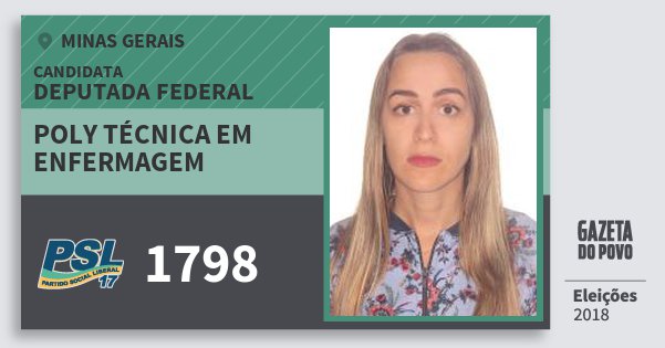 Santinho Poly Técnica em Enfermagem 1798 (PSL) Deputada Federal | Minas Gerais | Eleições 2018 Santinho Poly Técnica em Enfermagem 1798 (PSL) Deputada Federal | Minas Gerais | Eleições 2018
