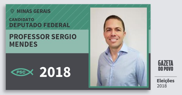 Santinho Professor Sergio Mendes 2018 (PSC) Deputado Federal | Minas Gerais | Eleições 2018 Santinho Professor Sergio Mendes 2018 (PSC) Deputado Federal | Minas Gerais | Eleições 2018