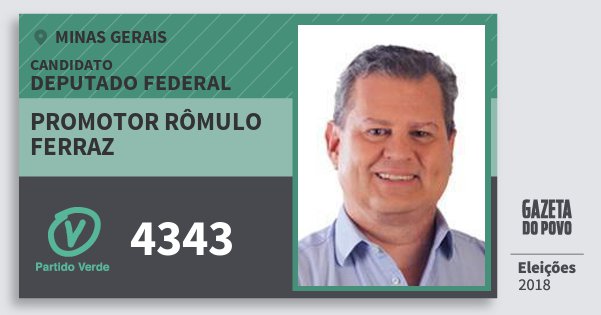 Santinho Promotor Rômulo Ferraz 4343 (PV) Deputado Federal | Minas Gerais | Eleições 2018 Santinho Promotor Rômulo Ferraz 4343 (PV) Deputado Federal | Minas Gerais | Eleições 2018