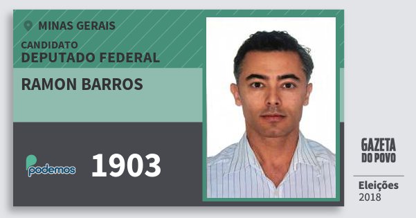 Santinho Ramon Barros 1903 (PODE) Deputado Federal | Minas Gerais | Eleições 2018 Santinho Ramon Barros 1903 (PODE) Deputado Federal | Minas Gerais | Eleições 2018