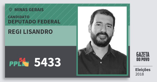 Santinho Regi Lisandro 5433 (PPL) Deputado Federal | Minas Gerais | Eleições 2018 Santinho Regi Lisandro 5433 (PPL) Deputado Federal | Minas Gerais | Eleições 2018