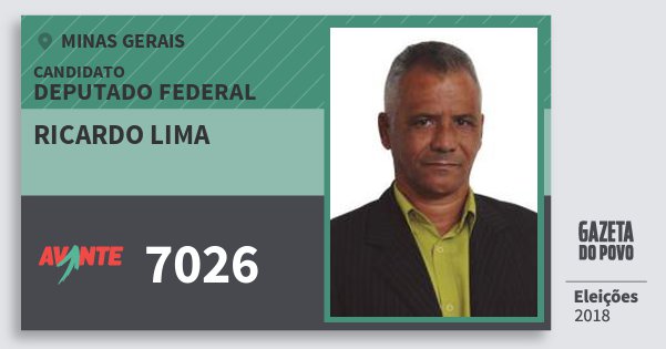Santinho Ricardo Lima 7026 (AVANTE) Deputado Federal | Minas Gerais | Eleições 2018 Santinho Ricardo Lima 7026 (AVANTE) Deputado Federal | Minas Gerais | Eleições 2018
