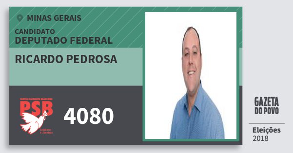 Santinho Ricardo Pedrosa 4080 (PSB) Deputado Federal | Minas Gerais | Eleições 2018 Santinho Ricardo Pedrosa 4080 (PSB) Deputado Federal | Minas Gerais | Eleições 2018